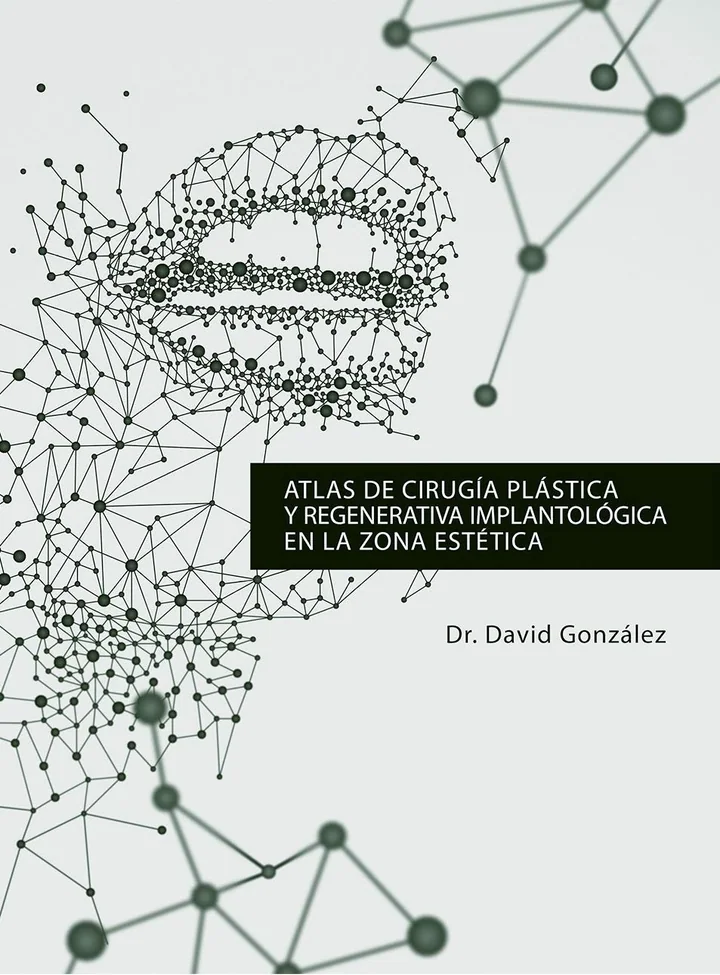 Atlas de Cirugía Plástica y Regenerativa Implantológica en la Zona Estética