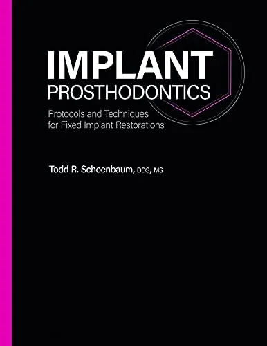 Implant Prosthodontics: Protocols and Techniques for Fixed Implant Restorations