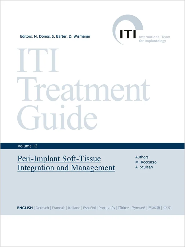 ITI Treatment Guide - Volume 12 - Peri-implant Soft-tissue Integration and Management