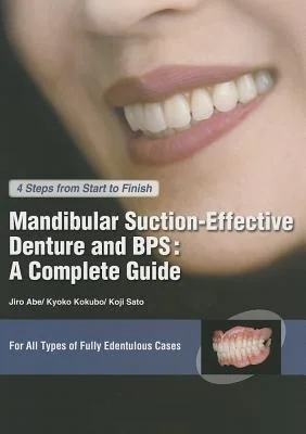 Mandibular Suction-effective Denture and BPS: A Complete Guide