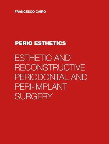 Perio Esthetics: Esthetic and Reconstructive Periodontal and Peri-Implant Surgery