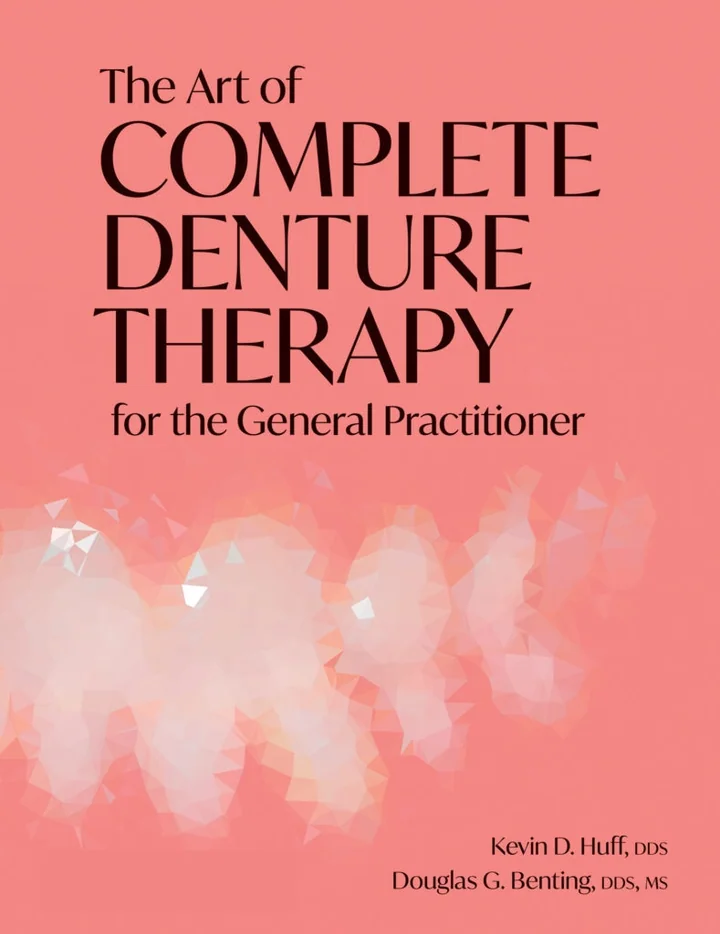 The Art of Complete Denture Therapy for the General Practitioner