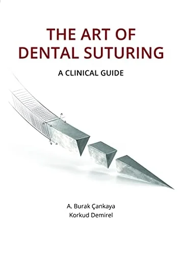 The Art of Dental Suturing: A Clinical Guide
