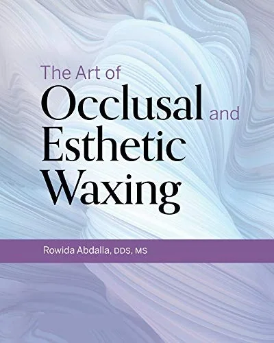 The Art of Occlusal and Esthetic Waxing