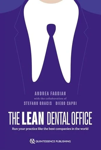 The Lean Dental Office: Run Your Practice Like the Best Companies in the World