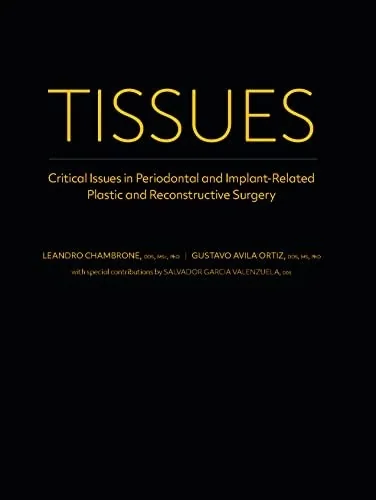 Tissues. Critical Issues in Periodontal and Implant-related Plastic and Reconstructive Surgery